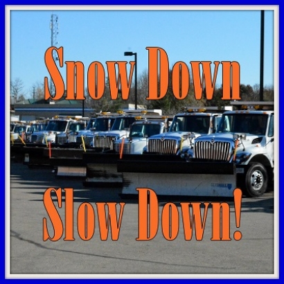 Snow Down = Slow Down